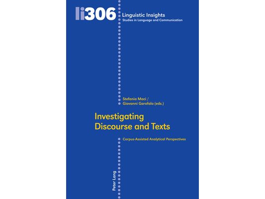 Investigating Discourse and Texts: Corpus-Assisted Analytical Perspectives