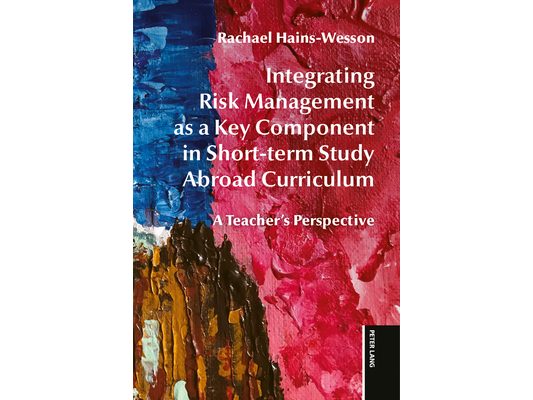 Integrating Risk Management as a Key Component in Short-term Study Abroad Curriculum: A Teacher's Perspective