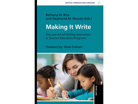 Making it Write: The Lost Art of Writing Instruction in Teacher Education Programs