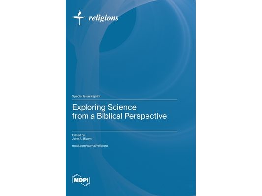 Exploring Science from a Biblical Perspective