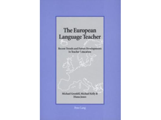 The European Language Teacher: Recent Trends and Future Developments in Teacher Education