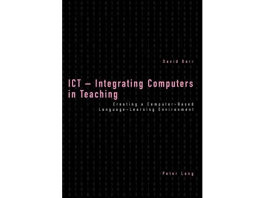 ICT - Integrating Computers in Teaching: Creating a Computer-Based Language-Learning Environment