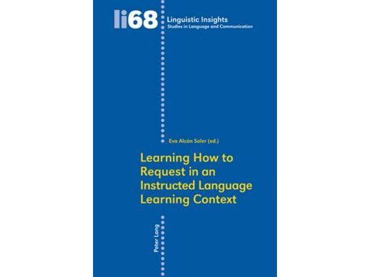 Learning How to Request in an Instructed Language Learning Context