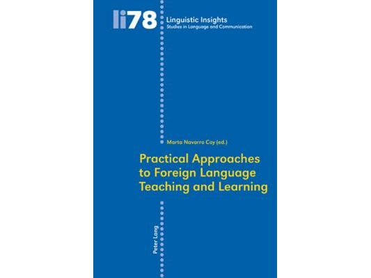 Practical Approaches to Foreign Language Teaching and Learning