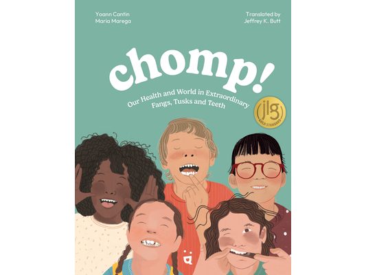 Chomp!: Our Health and World in Extraordinary Fangs, Tusks and Teeth
