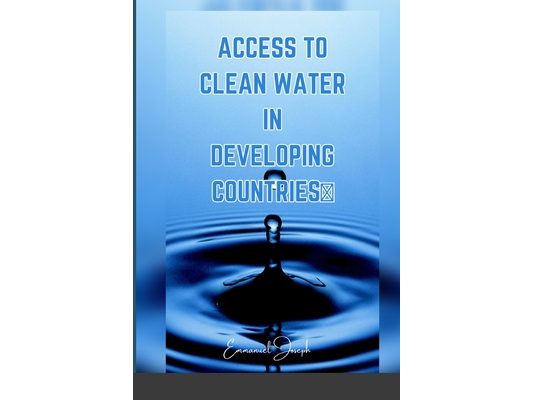Access to Clean Water in Developing Countries