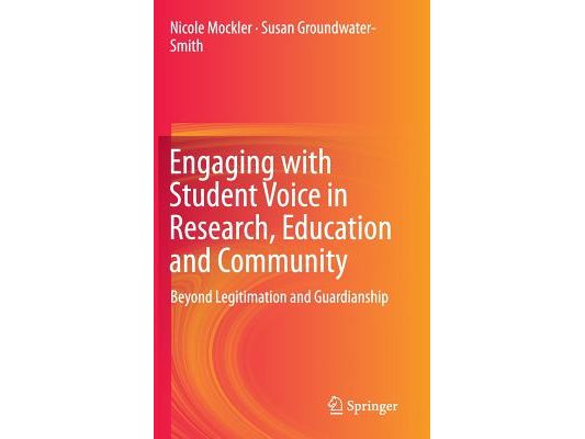 Engaging with Student Voice in Research, Education and Community: Beyond Legitimation and Guardianship