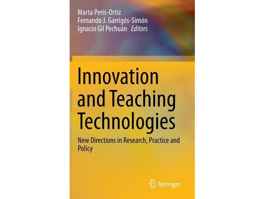 Innovation and Teaching Technologies: New Directions in Research, Practice and Policy