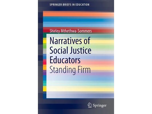 Narratives of Social Justice Educators: Standing Firm