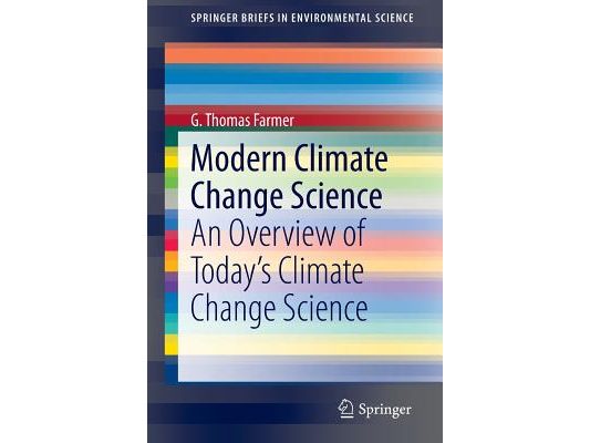 Modern Climate Change Science: An Overview of Today's Climate Change Science