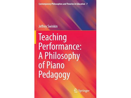 Teaching Performance: A Philosophy of Piano Pedagogy
