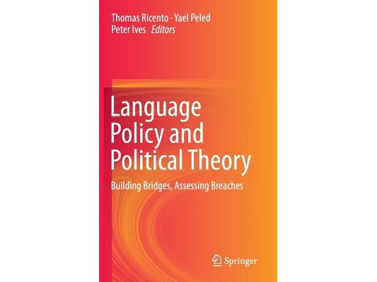 Language Policy and Political Theory: Building Bridges, Assessing Breaches