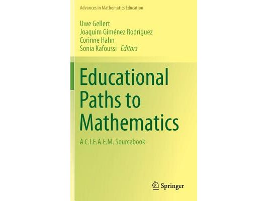 Educational Paths to Mathematics: A C.I.E.A.E.M. Sourcebook