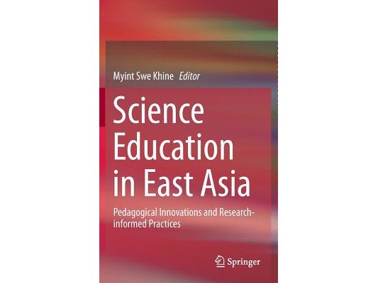 Science Education in East Asia: Pedagogical Innovations and Research-Informed Practices
