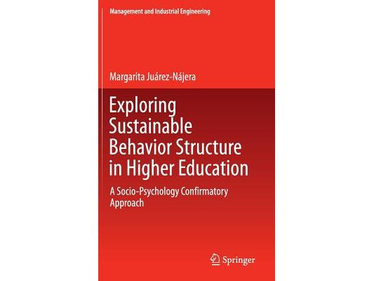 Exploring Sustainable Behavior Structure in Higher Education: A Socio-Psychology Confirmatory Approach