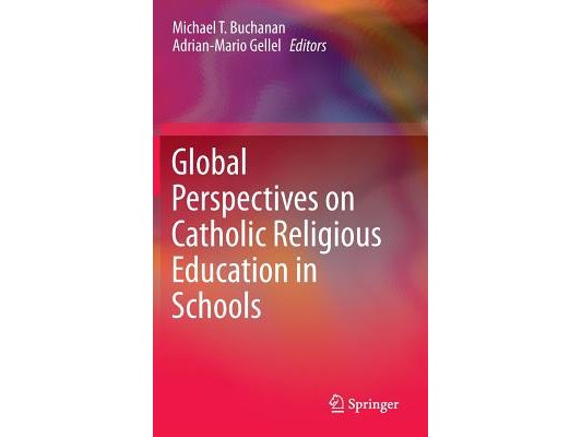 Global Perspectives on Catholic Religious Education in Schools