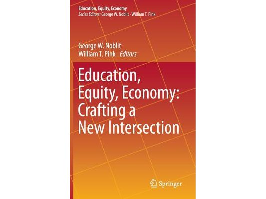 Education, Equity, Economy: Crafting a New Intersection