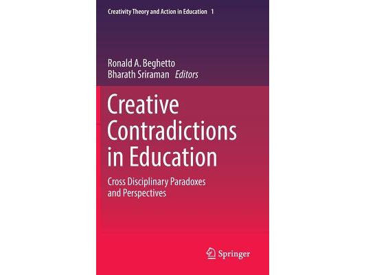 Creative Contradictions in Education: Cross Disciplinary Paradoxes and Perspectives