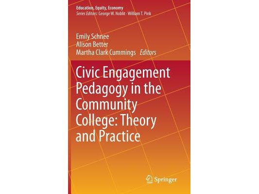 Civic Engagement Pedagogy in the Community College: Theory and Practice