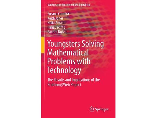 Youngsters Solving Mathematical Problems with Technology: The Results and Implications of the Problem@web Project