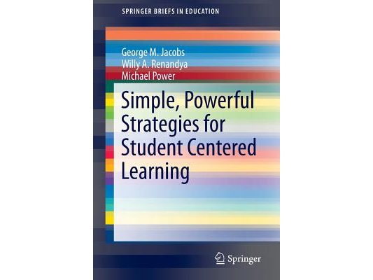 Simple, Powerful Strategies for Student Centered Learning