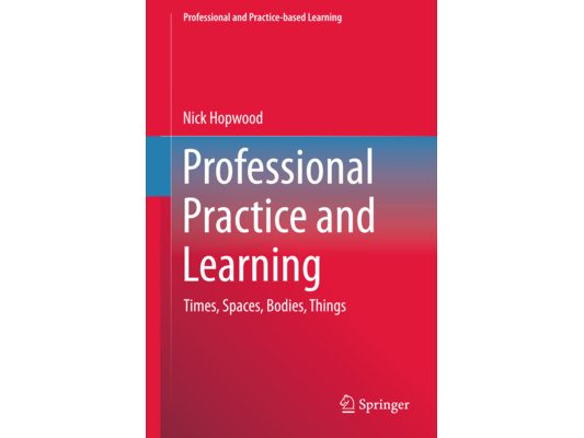 Professional Practice and Learning: Times, Spaces, Bodies, Things