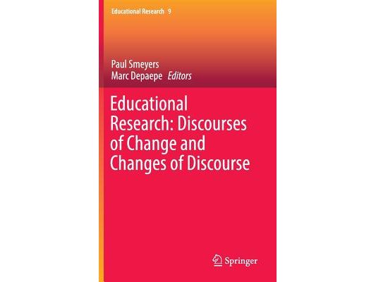 Educational Research: Discourses of Change and Changes of Discourse