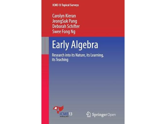 Early Algebra: Research Into Its Nature, Its Learning, Its Teaching