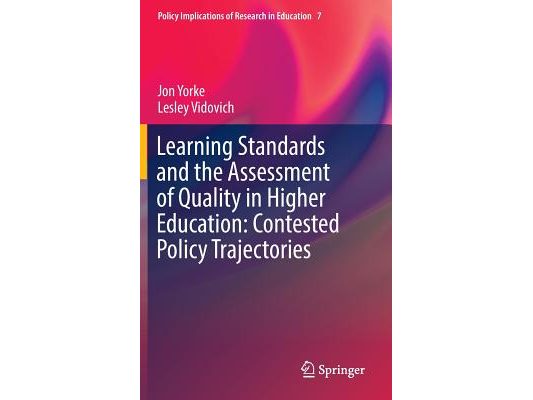 Learning Standards and the Assessment of Quality in Higher Education: Contested Policy Trajectories