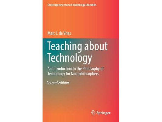 Teaching about Technology: An Introduction to the Philosophy of Technology for Non-Philosophers