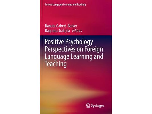 Positive Psychology Perspectives on Foreign Language Learning and Teaching