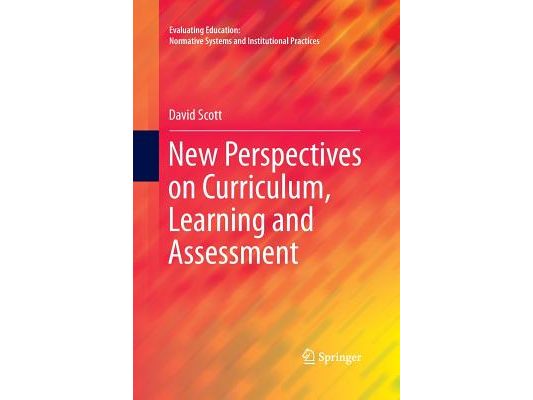 New Perspectives on Curriculum, Learning and Assessment