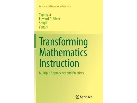 Transforming Mathematics Instruction: Multiple Approaches and Practices