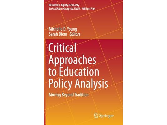 Critical Approaches to Education Policy Analysis: Moving Beyond Tradition