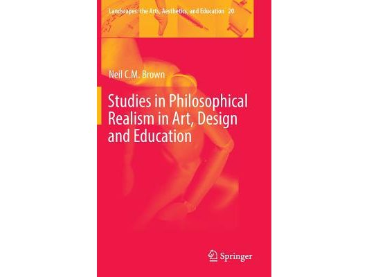 Studies in Philosophical Realism in Art, Design and Education
