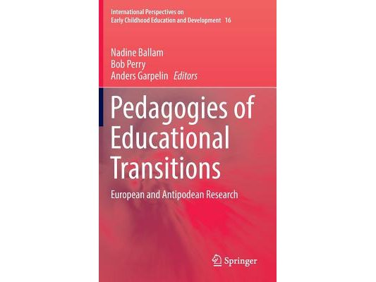 Pedagogies of Educational Transitions: European and Antipodean Research