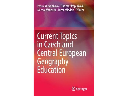 Current Topics in Czech and Central European Geography Education
