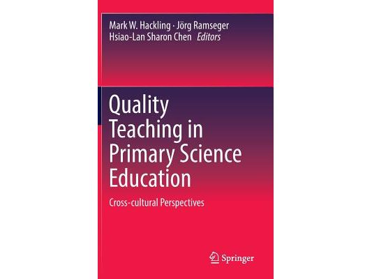 Quality Teaching in Primary Science Education: Cross-Cultural Perspectives