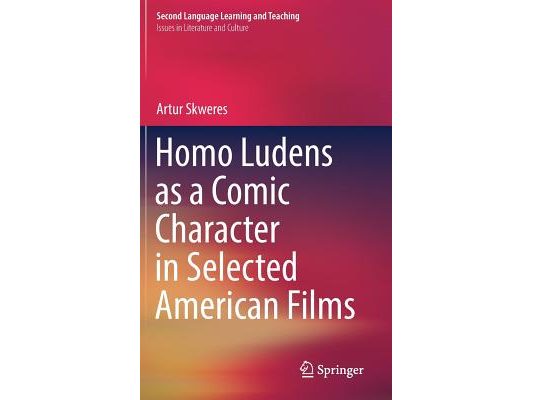 Homo Ludens as a Comic Character in Selected American Films