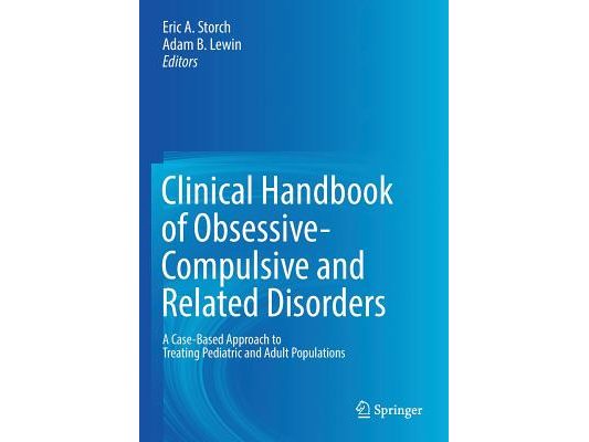 Clinical Handbook of Obsessive-Compulsive and Related Disorders: A Case-Based Approach to Treating Pediatric and Adult Populations