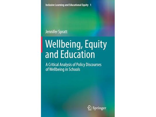 Wellbeing, Equity and Education: A Critical Analysis of Policy Discourses of Wellbeing in Schools