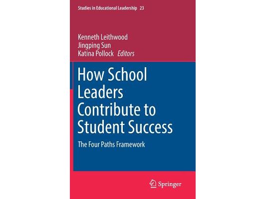 How School Leaders Contribute to Student Success: The Four Paths Framework