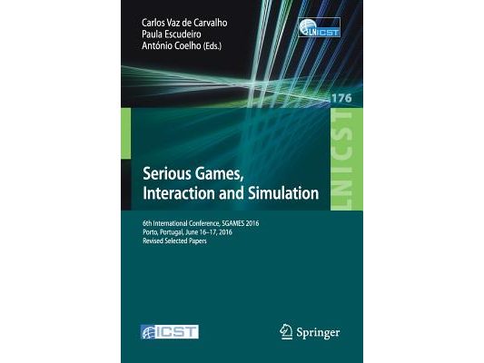 Serious Games, Interaction and Simulation: 6th International Conference, Sgames 2016, Porto, Portugal, June 16-17, 2016, Revised Selected Papers