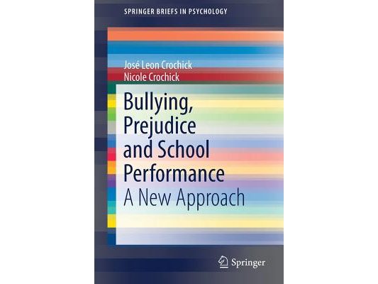 Bullying, Prejudice and School Performance: A New Approach