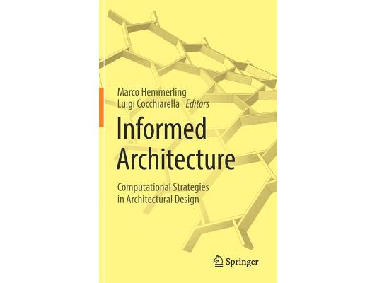 Informed Architecture: Computational Strategies in Architectural Design