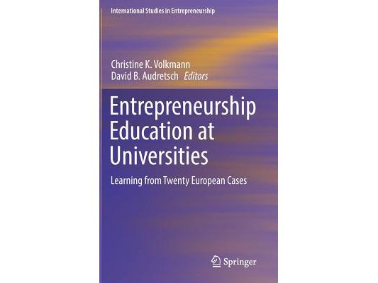 Entrepreneurship Education at Universities: Learning from Twenty European Cases