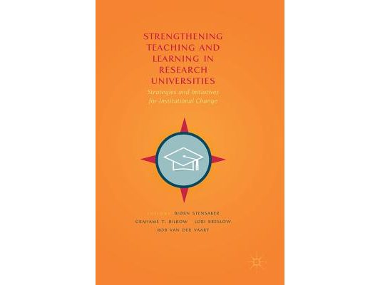 Strengthening Teaching and Learning in Research Universities: Strategies and Initiatives for Institutional Change