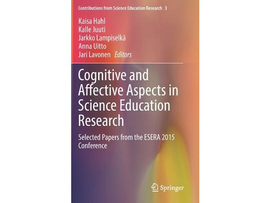 Cognitive and Affective Aspects in Science Education Research: Selected Papers from the Esera 2015 Conference