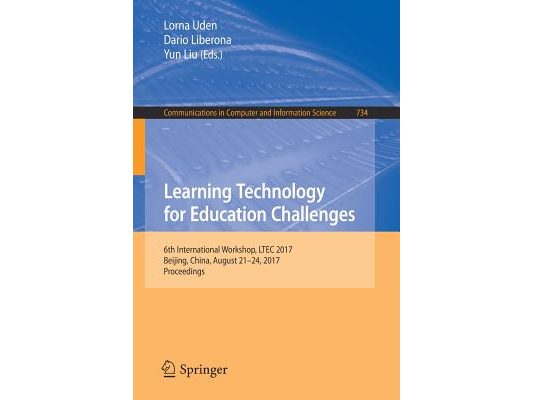 Learning Technology for Education Challenges: 6th International Workshop, Ltec 2017, Beijing, China, August 21-24, 2017, Proceedings