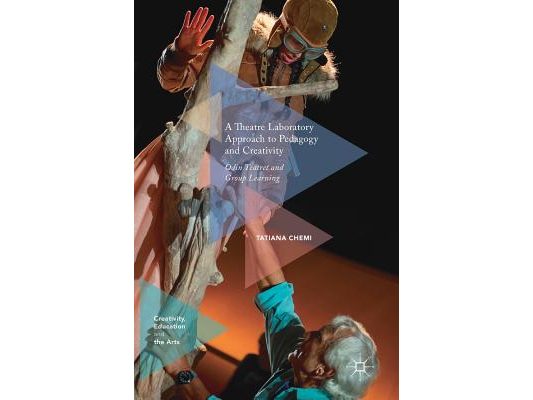 A Theatre Laboratory Approach to Pedagogy and Creativity: Odin Teatret and Group Learning